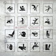 Glenn Kotche, Drumkit Quartets (CD)