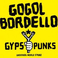 Gogol Bordello, Gypsy Punks: Underdog World Strike (CD)