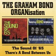 Graham Bond Organisation, The Sound Of '65/There's A Bond Between Us (CD)