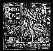 Greg Ginn, Let It Burn (Because I Don't Live There Anymore) (CD)