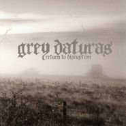 Grey Daturas, Return To Disruption (CD)