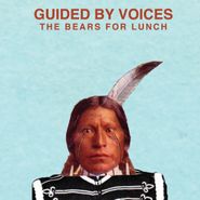 Guided By Voices, The Bears For Lunch (CD)