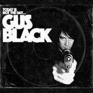Gus Black, Today Is Not The Day... (CD)