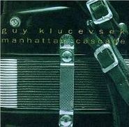 Guy Klucevsek, Manhattan Cascade (CD)