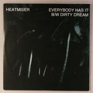 Heatmiser, Everybody Has It / Dirty Dream (7")