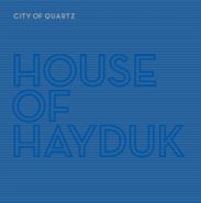 House Of Hayduk, City Of Quartz [RSD 2012, Limited Edition] (LP)