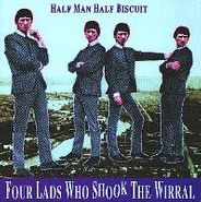 Half Man Half Biscuit, Four Lads Who Shook the Wirral [Import] (CD)