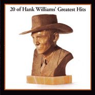 Hank Williams, 20 Of Hank Williams' Greatest Hits (CD)