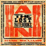 Various Artists, The Lost Notebooks Of Hank Williams [180 Gram Vinyl] (LP)