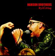 Hanson Brothers, Its A Living (LP)