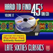 Various Artists, Hard To Find 45s On CD Vol. 17: Late Sixties Classics (CD)