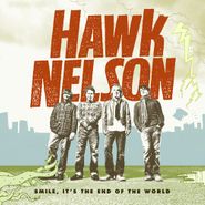 Hawk Nelson, Smile, It's The End Of The World (CD)