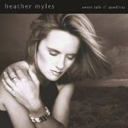 Heather Myles, Sweet Talk & Good Lies (CD)