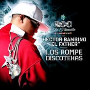Hector Bambino "El Father", Los Rompe Discotekas (CD)