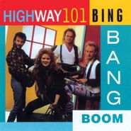 Highway 101, Bing Bang Boom (CD)
