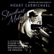 Hoagy Carmichael, Stardust Melody: Beloved and Rare Songs of Hoagy Carmichael (CD)