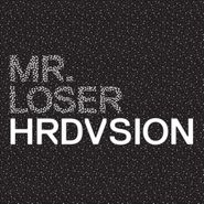 Hrdvsion, Mr. Loser (12")