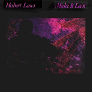 Hubert Laws, Make It Last (CD)