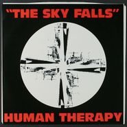Human Therapy, "The Sky Falls" [Original Issue] (7'')
