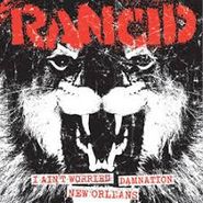 Rancid, I Ain't Worried/Damnation/New Orleans (7")