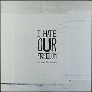 I Hate Our Freedom, This Years's Best Disaster [Blue Vinyl Issue] (LP)
