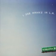 I See Hawks In L.A., Grapevine (CD)