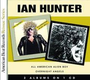 Ian Hunter, All American Alien Boy / Overnight Angels (CD)