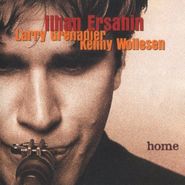 Ilhan Ersahin, Home (CD)