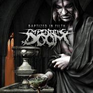 Impending Doom, Baptized In Filth (CD)