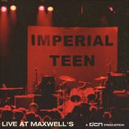 Imperial Teen, Live at Maxwell's (CD)