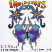 Indigenous, Live At Pachyderm Studio 1998 (CD)