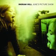 Ingram Hill, June's Picture Show (CD)