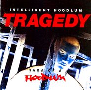 Intelligent Hoodlum, Tragedy-Saga Of A Hoodlum (CD)