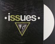Issues, Issues [White Vinyl] (LP)