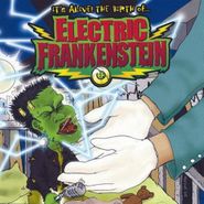Electric Frankenstein, Its Alive! Birth Of Electric Frankenstein (CD)