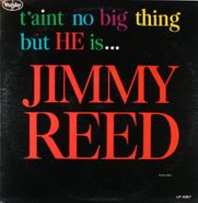 Jimmy Reed, T'aint No Big Thing But He Is...Jimmy Reed [Mono] (LP)