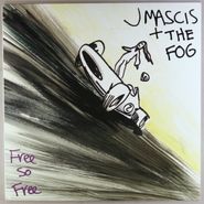 J Mascis & The Fog, Free So Free (LP)