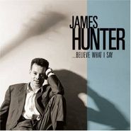 James Hunter, Believe What I Say (CD)