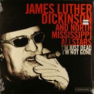James Luther Dickinson, I'm Just Dead I'm Not Gone (LP)