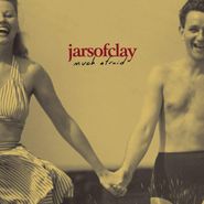 Jars of Clay, Much Afraid (CD)