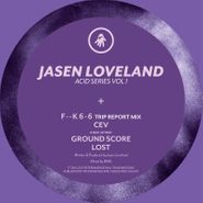 Jasen Loveland, Acid Series Vol. 1 (12")