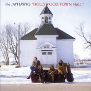 The Jayhawks, Hollywood Town Hall [2011 Remastered 180 Gram Vinyl] (LP)