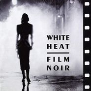 Various Artists, White Heat Film Noir (CD)