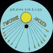 Jerome Derradji, Machine Jacked (12")