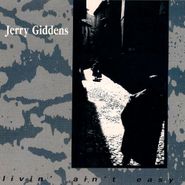 Jerry Giddens, Livin Ain't Easy (CD)