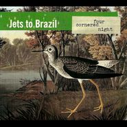 Jets to Brazil, Four Cornered Night (CD)