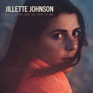 Jillette Johnson, All I Ever See In You Is Me (CD)