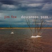 Jim Fox, Descansos, Past (CD)