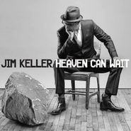 Jim Keller, Heaven Can Wait (CD)