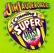 Jim Lauderdale, Country Super Hits, Vol. 1 (CD)